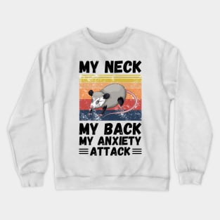 My Neck My Back My Anxiety Attack Vintage Funny Opossum Lover Crewneck Sweatshirt